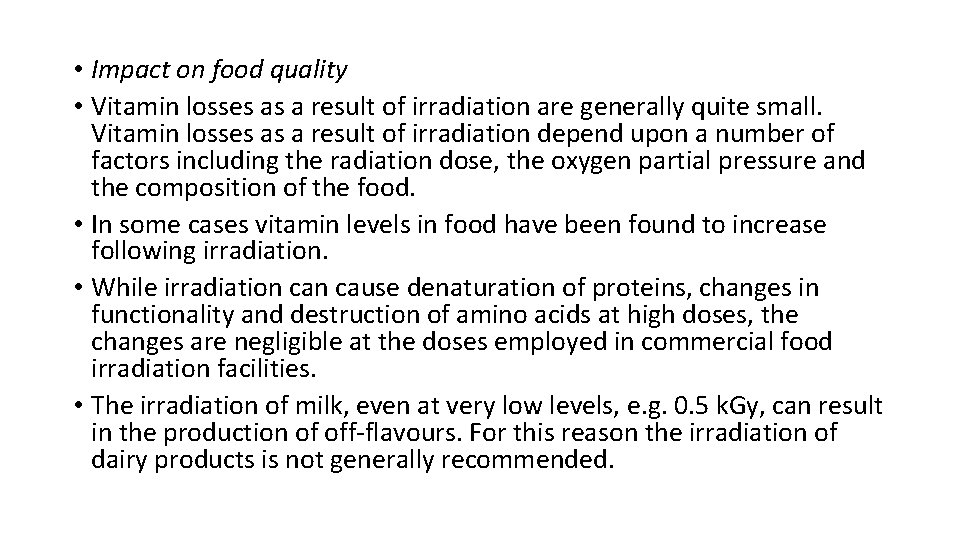  • Impact on food quality • Vitamin losses as a result of irradiation