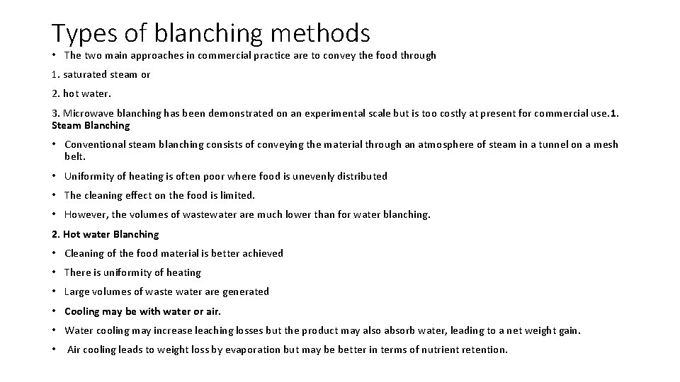 Types of blanching methods • The two main approaches in commercial practice are to