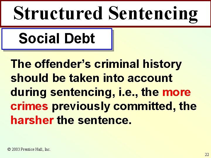 Structured Sentencing Social Debt The offender’s criminal history should be taken into account during