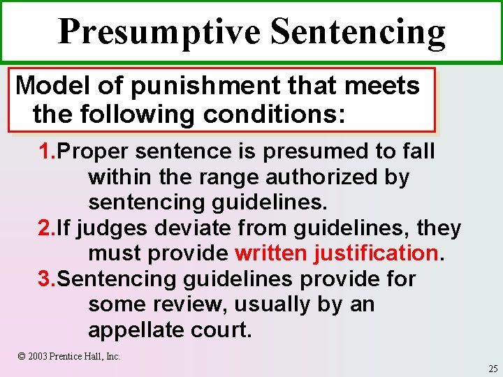 Presumptive Sentencing Model of punishment that meets the following conditions: 1. Proper sentence is