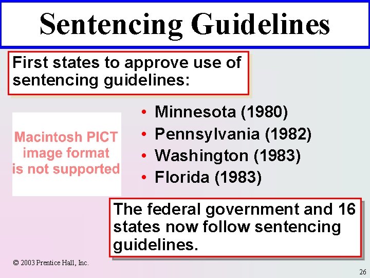 Sentencing Guidelines First states to approve use of sentencing guidelines: • • Minnesota (1980)