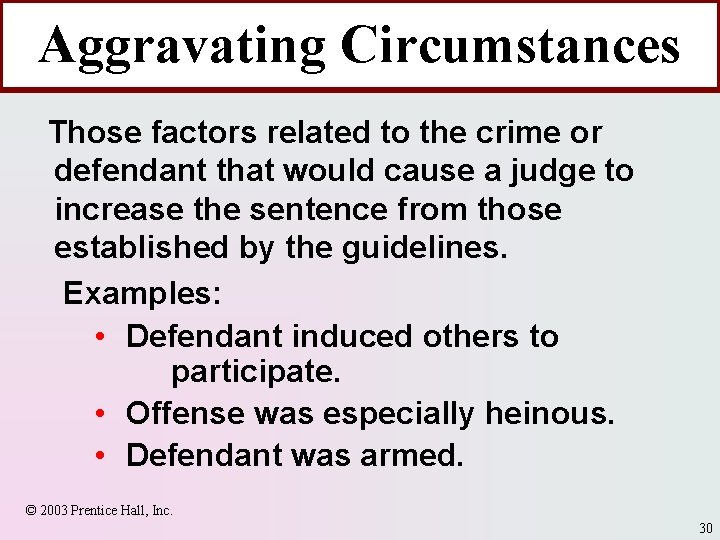 Aggravating Circumstances Those factors related to the crime or defendant that would cause a