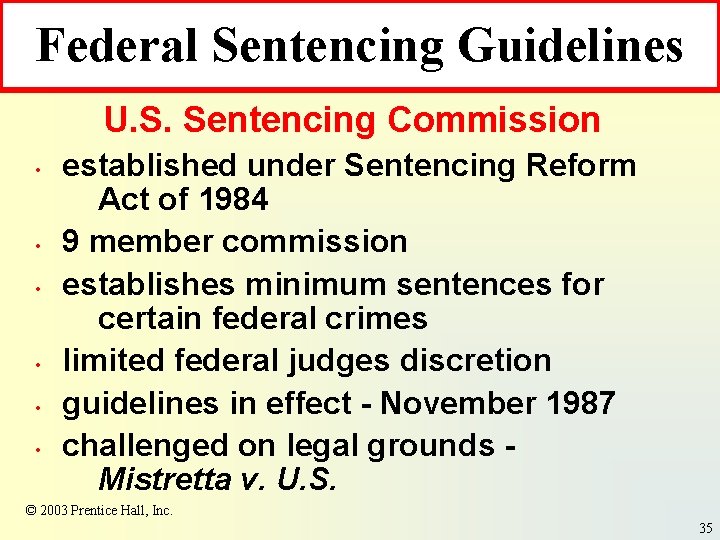 Federal Sentencing Guidelines U. S. Sentencing Commission • • • established under Sentencing Reform