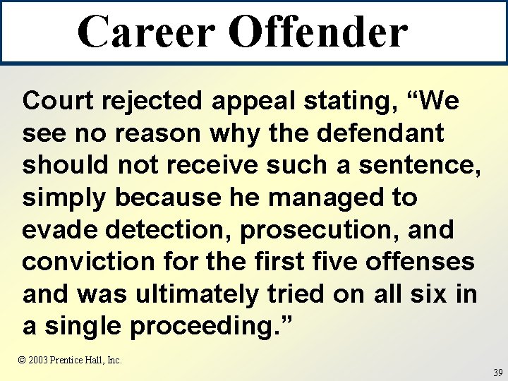 Career Offender Court rejected appeal stating, “We see no reason why the defendant should