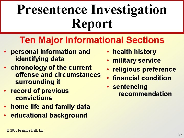 Presentence Investigation Report Ten Major Informational Sections • personal information and identifying data •