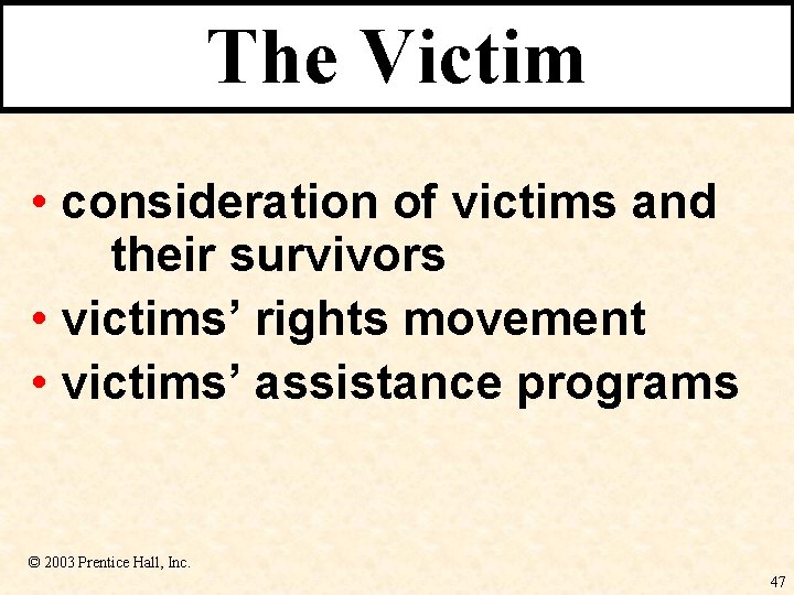 The Victim • consideration of victims and their survivors • victims’ rights movement •