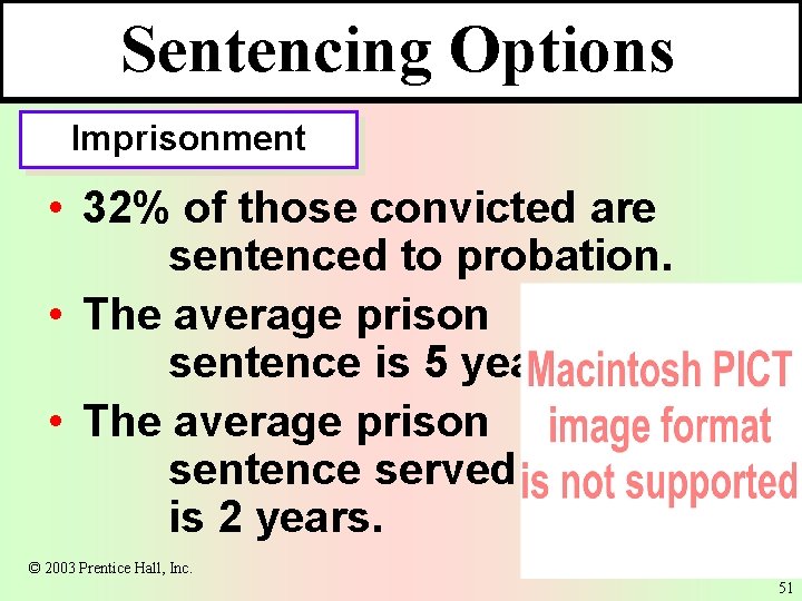 Sentencing Options Imprisonment • 32% of those convicted are sentenced to probation. • The