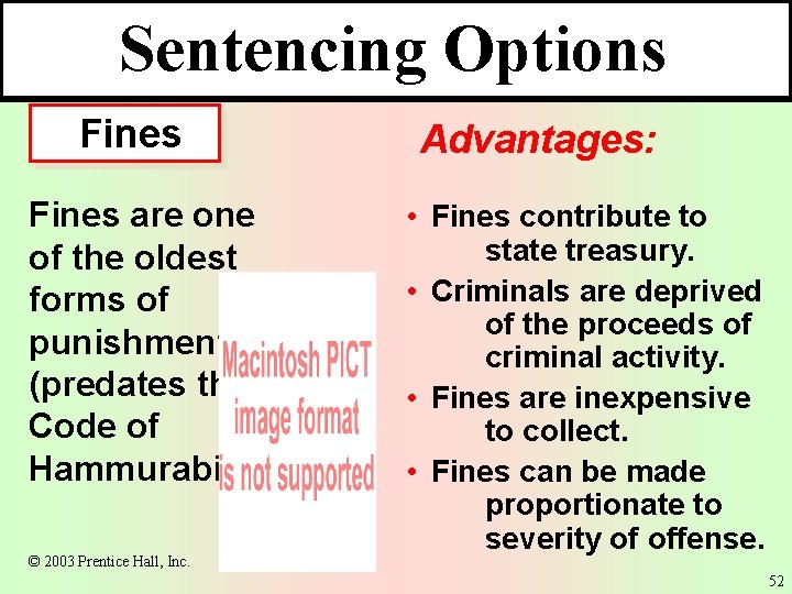 Sentencing Options Fines are one of the oldest forms of punishments (predates the Code