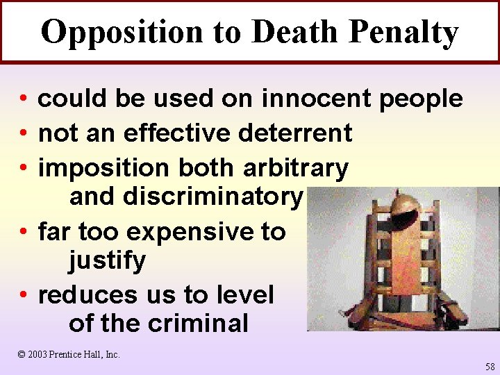 Opposition to Death Penalty • could be used on innocent people • not an