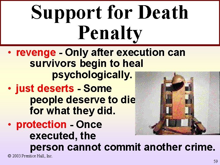 Support for Death Penalty • revenge - Only after execution can survivors begin to