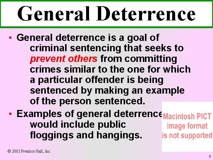 General Deterrence • General deterrence is a goal of criminal sentencing that seeks to