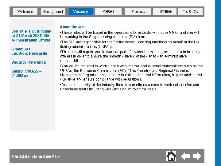 Welcome Background Job Title: FTA (Initially to 31 March 2021) SIA Administration Officer Grade: