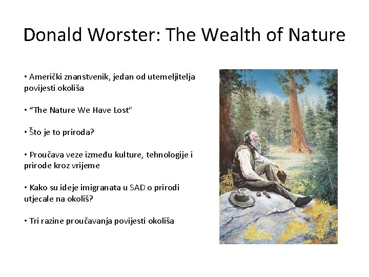 Donald Worster: The Wealth of Nature • Američki znanstvenik, jedan od utemeljitelja povijesti okoliša