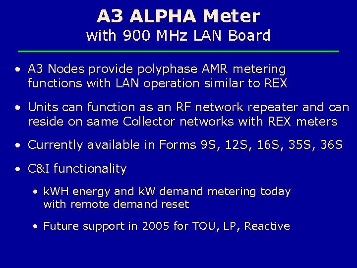 A 3 ALPHA Meter with 900 MHz LAN Board • A 3 Nodes provide