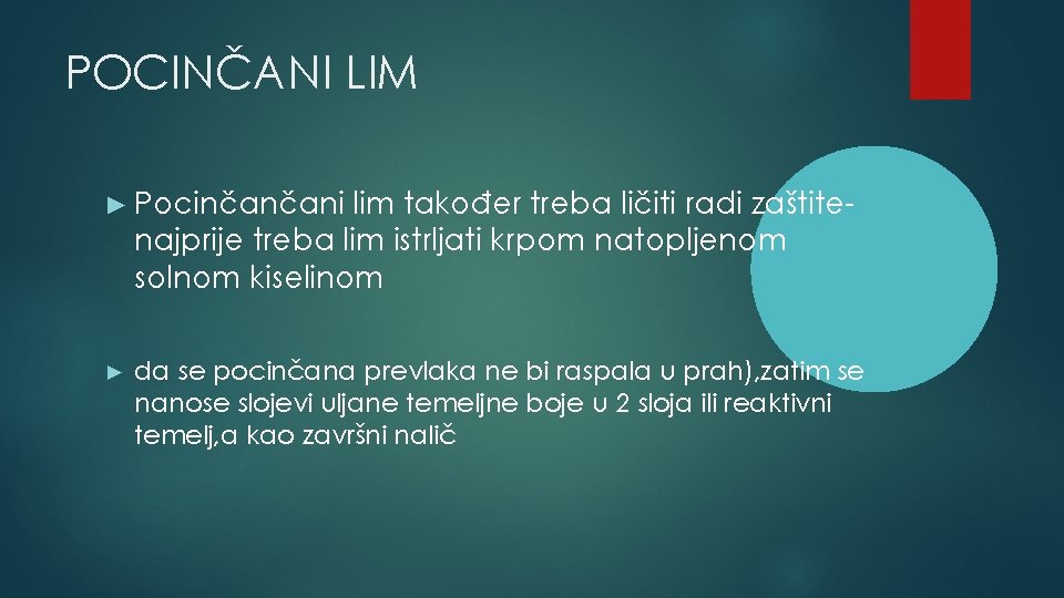 POCINČANI LIM ► Pocinčančani lim također treba ličiti radi zaštitenajprije treba lim istrljati krpom