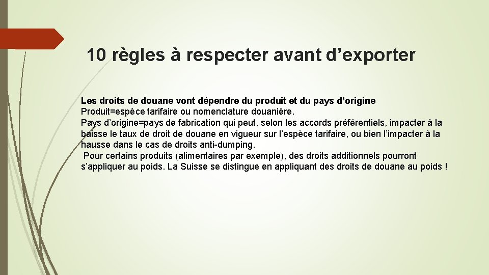 10 règles à respecter avant d’exporter Les droits de douane vont dépendre du produit