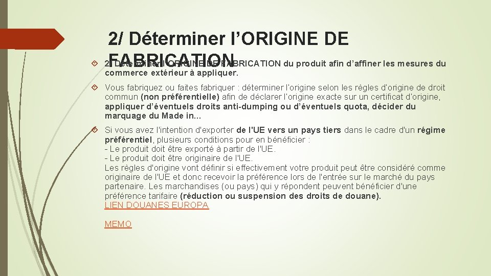  2/ Déterminer l’ORIGINE DE 2/FABRICATION Déterminer l’ORIGINE DE FABRICATION du produit afin d’affiner