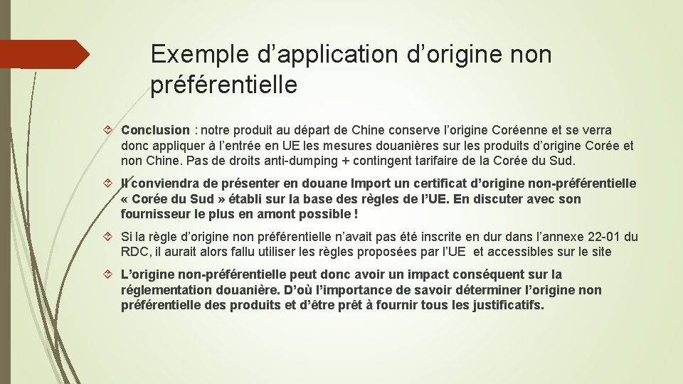 Exemple d’application d’origine non préférentielle Conclusion : notre produit au départ de Chine conserve