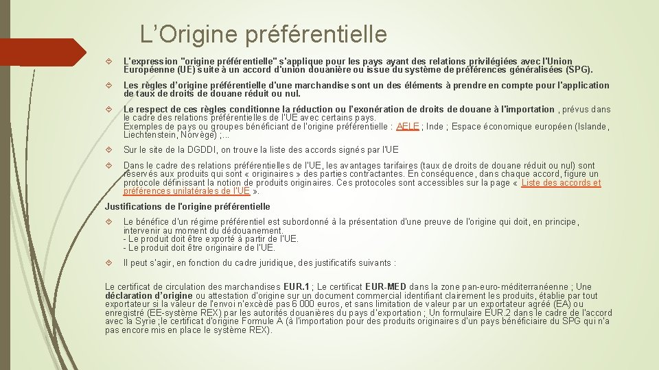 L’Origine préférentielle L'expression "origine préférentielle" s'applique pour les pays ayant des relations privilégiées avec