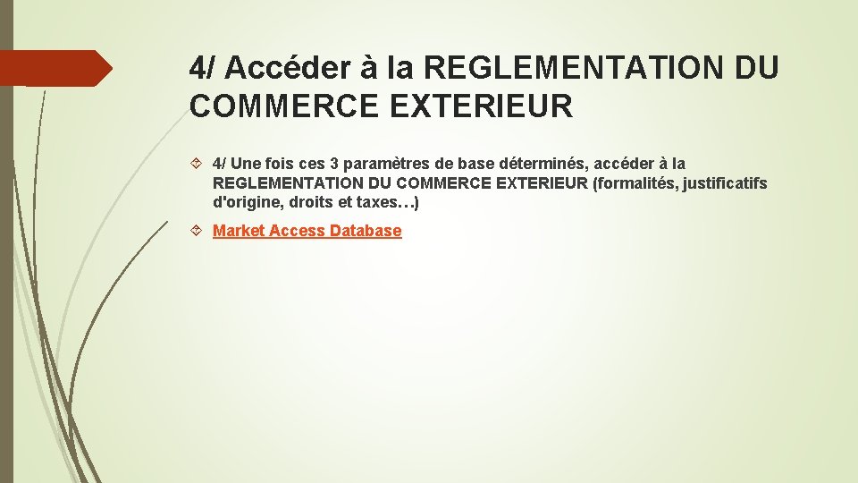 4/ Accéder à la REGLEMENTATION DU COMMERCE EXTERIEUR 4/ Une fois ces 3 paramètres