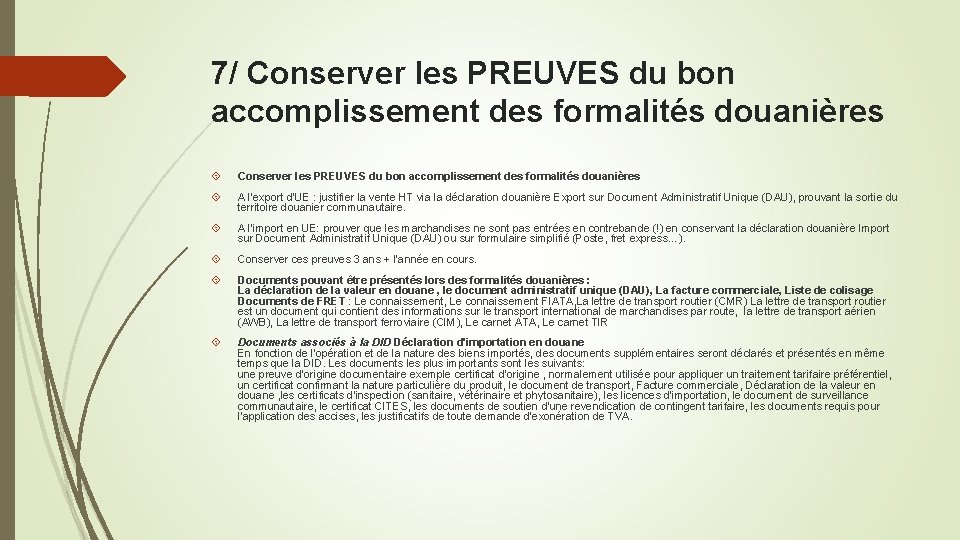 7/ Conserver les PREUVES du bon accomplissement des formalités douanières A l’export d’UE :