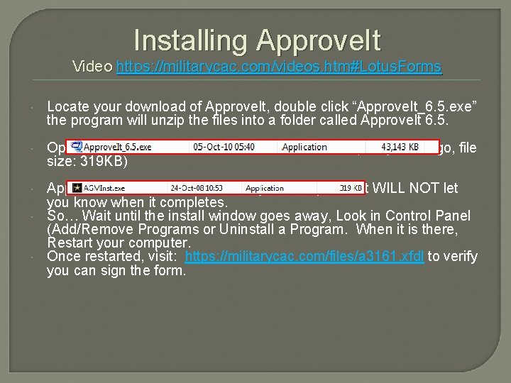 Installing Approve. It Video https: //militarycac. com/videos. htm#Lotus. Forms Locate your download of Approve.