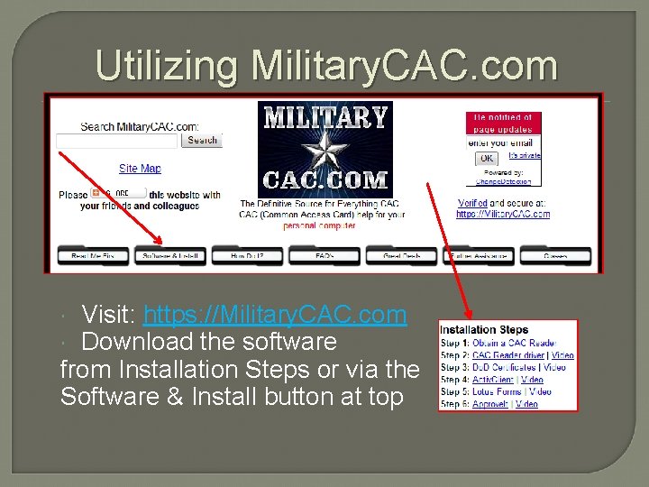 Utilizing Military. CAC. com Visit: https: //Military. CAC. com Download the software from Installation