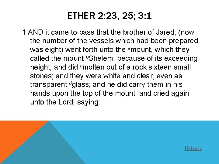 ETHER 2: 23, 25; 3: 1 1 AND it came to pass that the