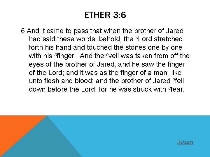 ETHER 3: 6 6 And it came to pass that when the brother of