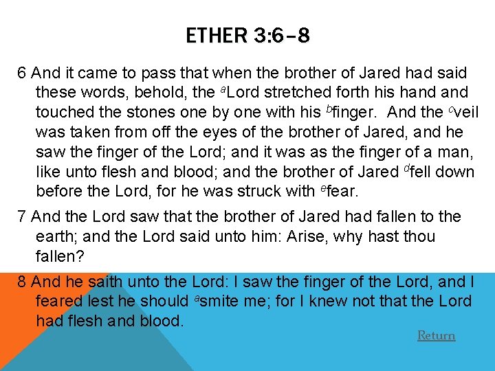 ETHER 3: 6– 8 6 And it came to pass that when the brother