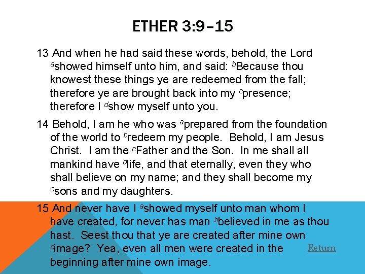 ETHER 3: 9– 15 13 And when he had said these words, behold, the