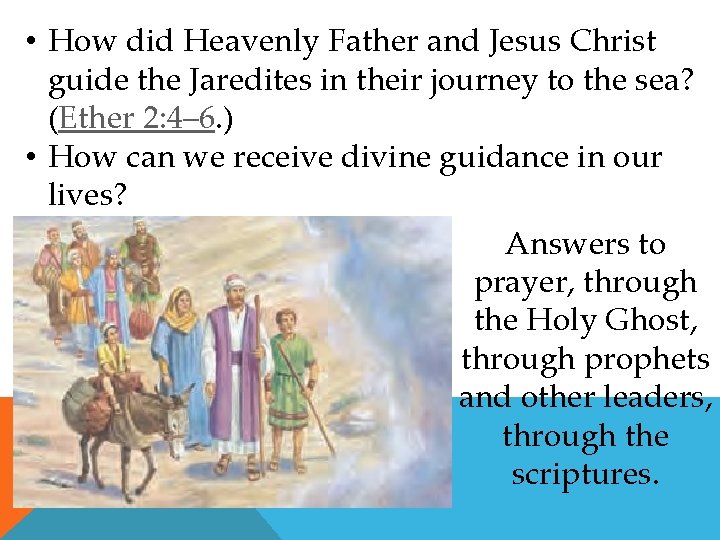  • How did Heavenly Father and Jesus Christ guide the Jaredites in their