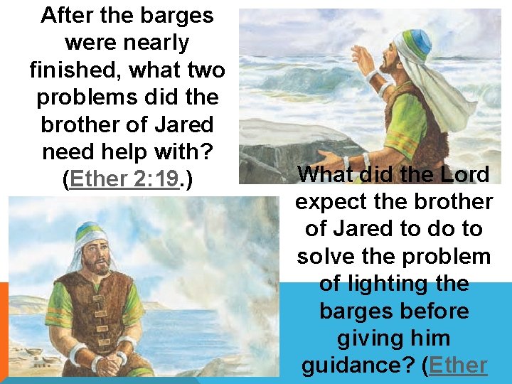 After the barges were nearly finished, what two problems did the brother of Jared