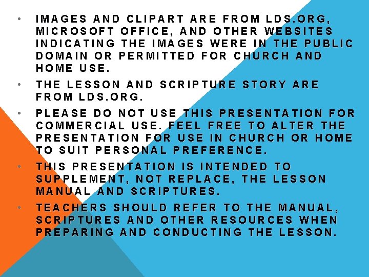  • IMAGES AND CLIPART ARE FROM LDS. ORG, MICROSOFT OFFICE, AND OTHER WEBSITES