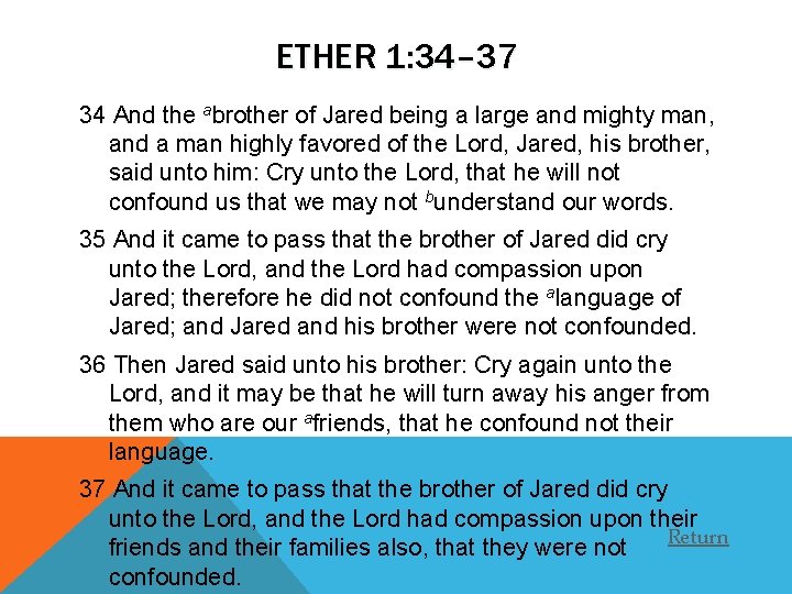ETHER 1: 34– 37 34 And the abrother of Jared being a large and