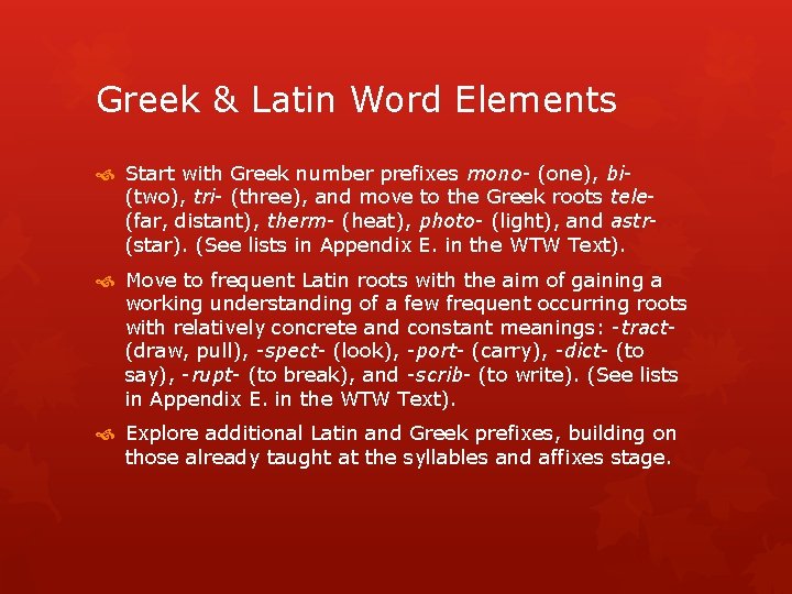 Greek & Latin Word Elements Start with Greek number prefixes mono- (one), bi(two), tri-