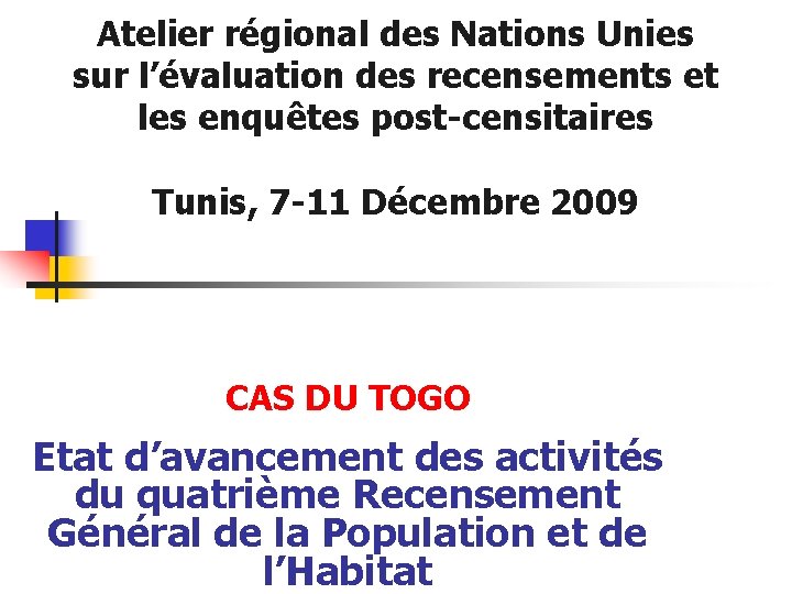 Atelier régional des Nations Unies sur l’évaluation des recensements et les enquêtes post-censitaires Tunis,