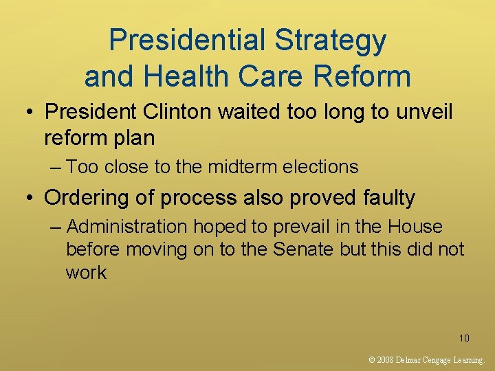 Presidential Strategy and Health Care Reform • President Clinton waited too long to unveil