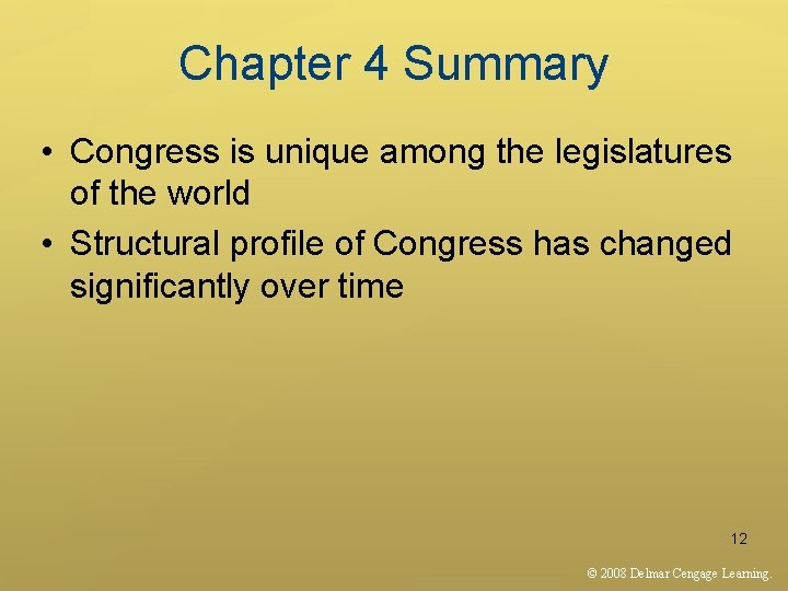 Chapter 4 Summary • Congress is unique among the legislatures of the world •