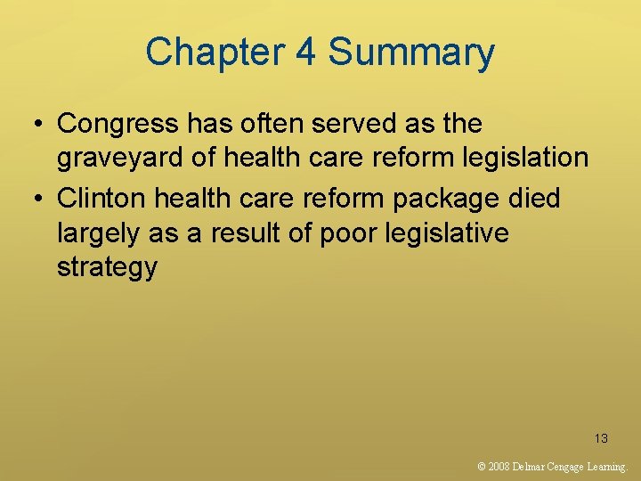 Chapter 4 Summary • Congress has often served as the graveyard of health care