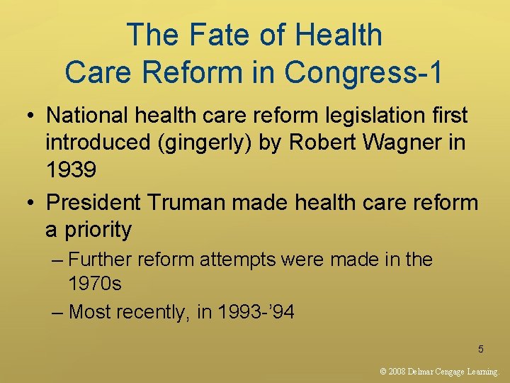 The Fate of Health Care Reform in Congress-1 • National health care reform legislation