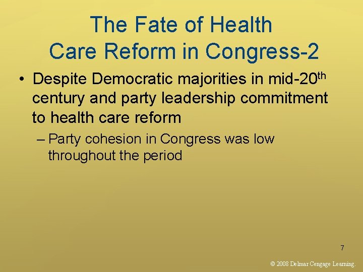 The Fate of Health Care Reform in Congress-2 • Despite Democratic majorities in mid-20