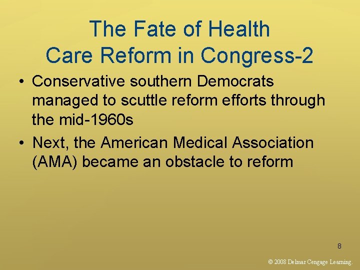 The Fate of Health Care Reform in Congress-2 • Conservative southern Democrats managed to