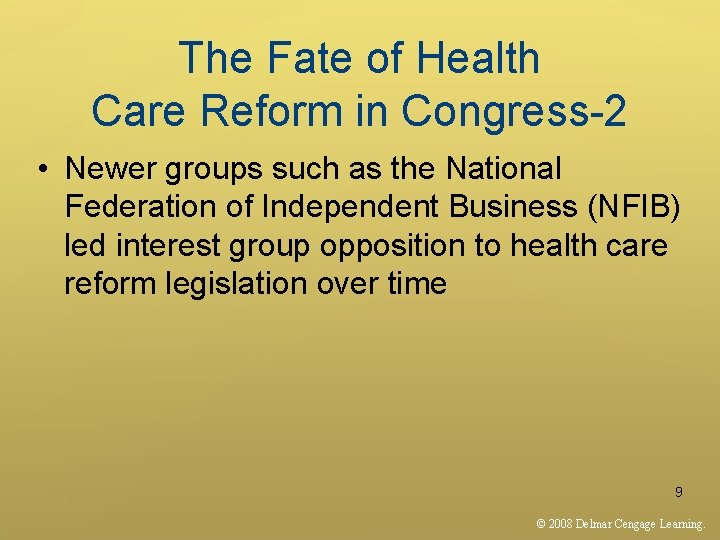 The Fate of Health Care Reform in Congress-2 • Newer groups such as the