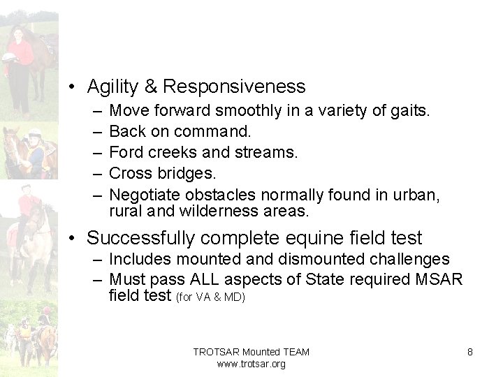  • Agility & Responsiveness – – – Move forward smoothly in a variety