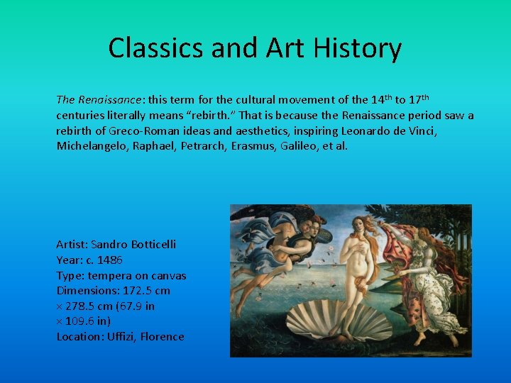 Classics and Art History The Renaissance: this term for the cultural movement of the