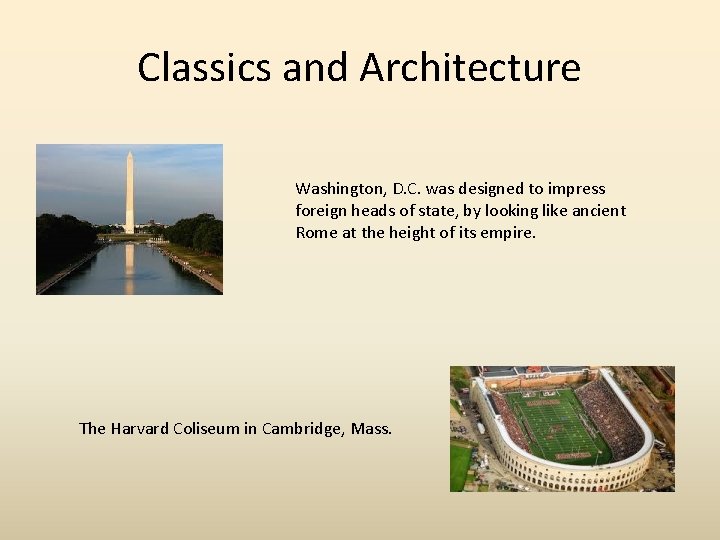 Classics and Architecture Washington, D. C. was designed to impress foreign heads of state,