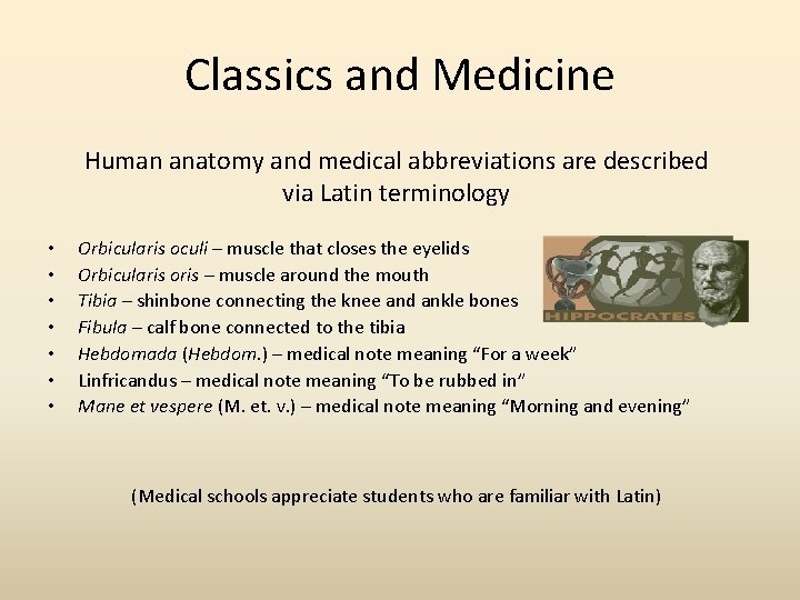 Classics and Medicine Human anatomy and medical abbreviations are described via Latin terminology •