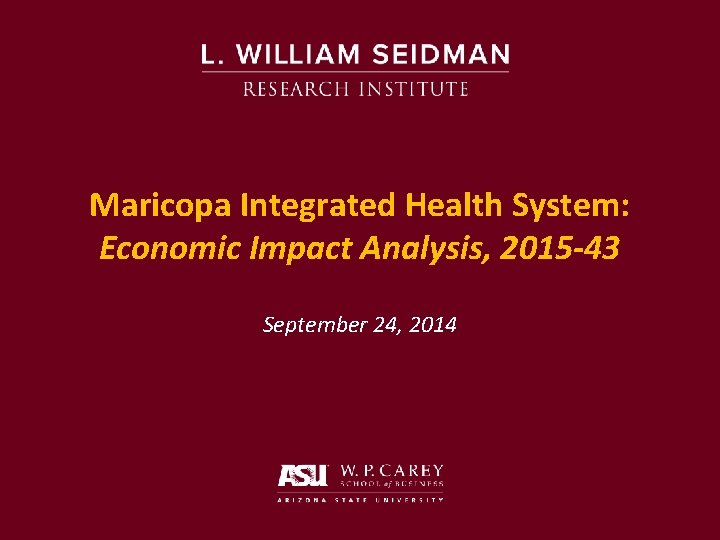 Maricopa Integrated Health System: Economic Impact Analysis, 2015 -43 September 24, 2014 