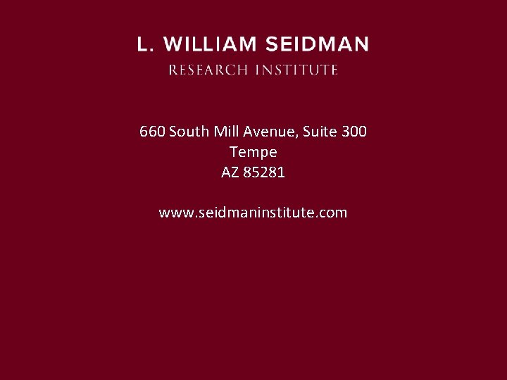 660 South Mill Avenue, Suite 300 Tempe AZ 85281 www. seidmaninstitute. com 